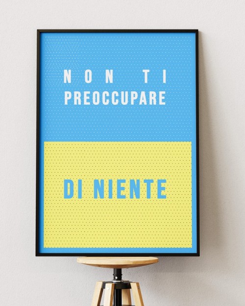 Non ti preoccupare di niente